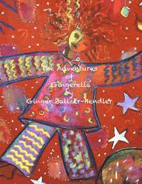 Ginger Balizer-Hendler - The Adventures of Gingerella: (a fable, an opera), Häftad