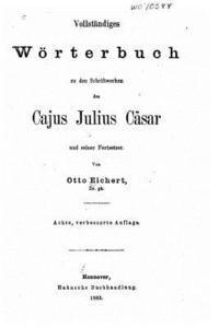 bokomslag Vollständiges wörterbuch zu den schriftenwerken des Cajus Julius Cäsar