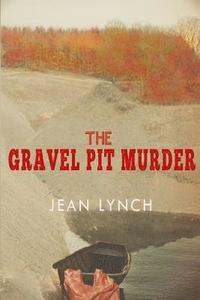 bokomslag The Gravel Pit Murder