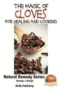 bokomslag The Magic of Cloves For Healing and Cooking