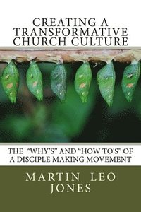 bokomslag Creating a Transformative Church Culture: How To's of a Disciple Making Movement