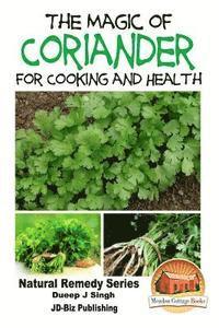 bokomslag The Magic of Coriander For Cooking and Healing