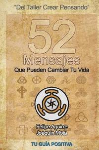 bokomslag 52 Mensajes Que Pueden Cambiar Tu Vida: del Taller "Crear Pensando"