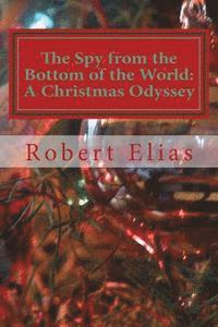 bokomslag The Spy from the Bottom of the World: A Christmas Odyssey