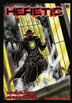 Heretic #1: A Heretic Among Us
