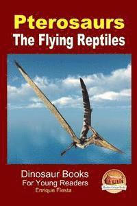 bokomslag Pterosaurs - The Flying Reptiles