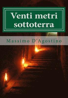 bokomslag Venti metri sottoterra: La storia di Ancona che hanno voluto seppellire