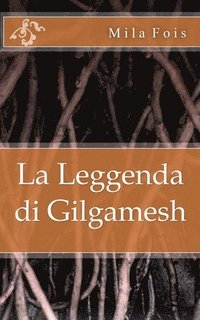 bokomslag La Leggenda di Gilgamesh