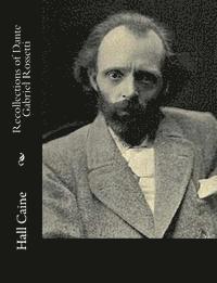 Recollections of Dante Gabriel Rossetti