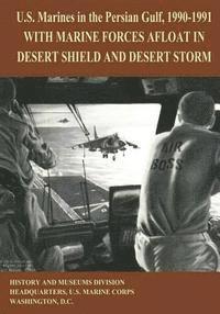 bokomslag U.S. Marines in the Persian Gulf, 1990-1991: With Marine Forces Afloat in Desert Shield and Desert Storm