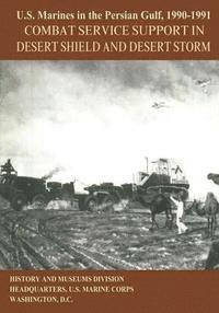 bokomslag U.S. Marines in the Persian Gulf, 1990-1991: Combat Service Support in Desert Shield and Desert Storm