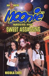 Moonie meets the Sweet Assassins 1