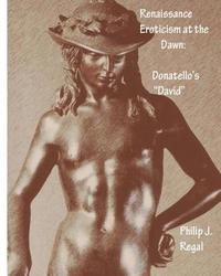 bokomslag Renaissance Eroticism at the Dawn: Donatello's 'David'