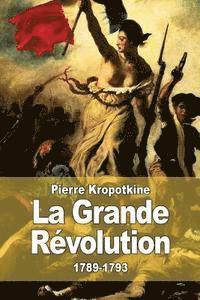 bokomslag La Grande Révolution: 1789-1793