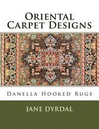 Oriental Carpet Designs: Danella Hooked Rugs 1