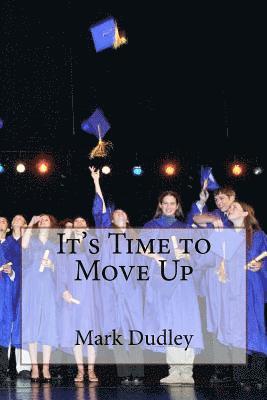 Mark Dudley - It's Time to Move Up, Häftad