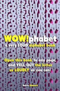 bokomslag WOWphabet: a very LOUD alphabet book