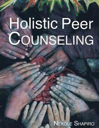 bokomslag Holistic Peer Counseling