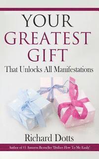 bokomslag Your Greatest Gift: That Unlocks All Manifestations