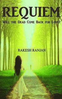 Requiem: Will the Dead Come Back for Love? 1