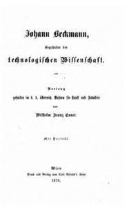 bokomslag Johann Beckmann Begründer Der Technologischen Wissenschaft