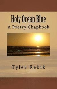 bokomslag Holy Ocean Blue: A Poetry Chapbook