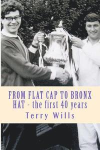 bokomslag From Flat Cap to Bronx Hat: Supporting Wba Since the War - The Autobiography of Terry Wills