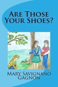 Mary Savignano Gagnon - Are Those Your Shoes, Häftad