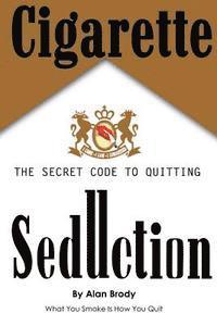 bokomslag Cigarette Seduction: The Secret Code to Quitting