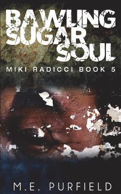 M E Purfield - Bawling Sugar Soul, Häftad