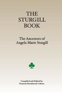 bokomslag The Sturgill Book: The Ancestors of Angela Marie Colson