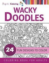 Wacky Doodles: Coloring Book for Grown-Ups 1