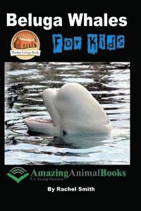 bokomslag Beluga Whales For Kids