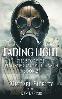 bokomslag Fading Light book 2: The story of post-apocalyptic Earth