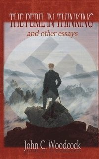 bokomslag The Peril in Thinking: and other essays