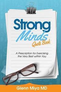 Strong Minds: A Prescription for Exercising the Very Best Within You