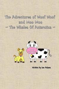 Ian Adams - The Adventures Of Woof Woof and Moo Moo - The Whales Of Antarctica, Häftad