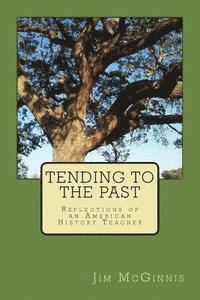 Tending to the Past: Reflections of an American History Teacher 1