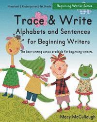 bokomslag Trace and Write Alphabets and Sentences for Beginning Writers