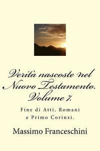 bokomslag Verità nascoste nel Nuovo Testamento. Volume 7.: Fine di Atti, Romani e Primo Corinzi.