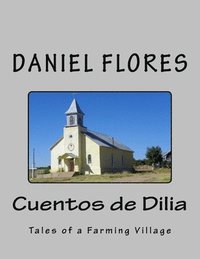 bokomslag Cuentos de Dilia: Tales of a Farming Village