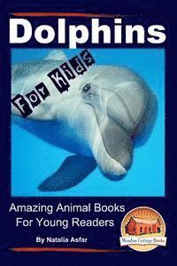 bokomslag Dolphins For Kids - Amazing Animals Books for Young Readers