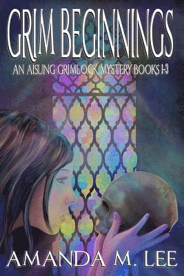 Grim Beginnings: An Aisling Grimlock Mystery Books 1-3 1