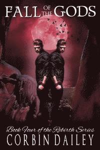 Corbin S. Dailey - Fall of the Gods: Book four of the Rebirth Series, Häftad