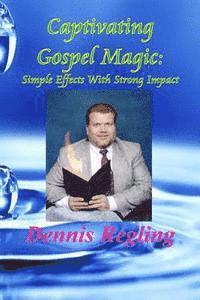 bokomslag Captivating Gospel Magic: : Simple Effects With Strong Impact