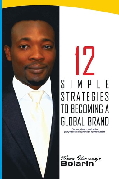 bokomslag 12 Simple Strategies To Becoming A Global Brand