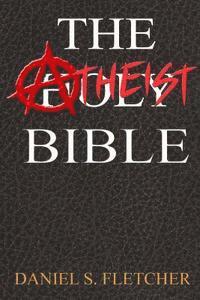 bokomslag The Atheist Bible: Knowledge is Power!