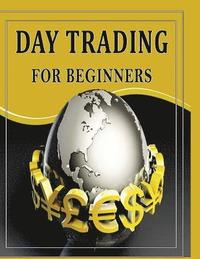 bokomslag Day Trading For Beginners: Day Trading Secrets For Beginner's