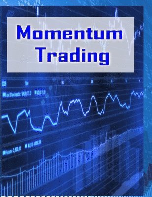 bokomslag Momentum Trading: Trading In Stock Market