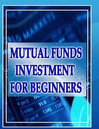 bokomslag Mutual Funds Investing for Beginners: Guide to Mutual Funds Investment for Beginners